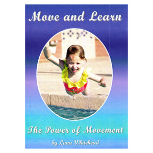 Move and Learn: The Power of Movement - By Lana Whitehead